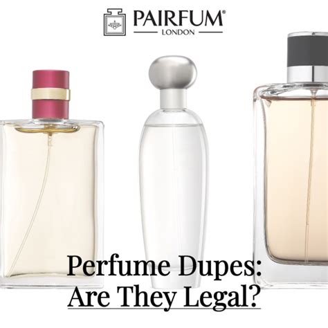 are perfume dupes legal|why are dupe perfumes illegal.